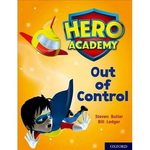 Hero Academy: Oxford Level 8, Purple Book Band: Out Of Control