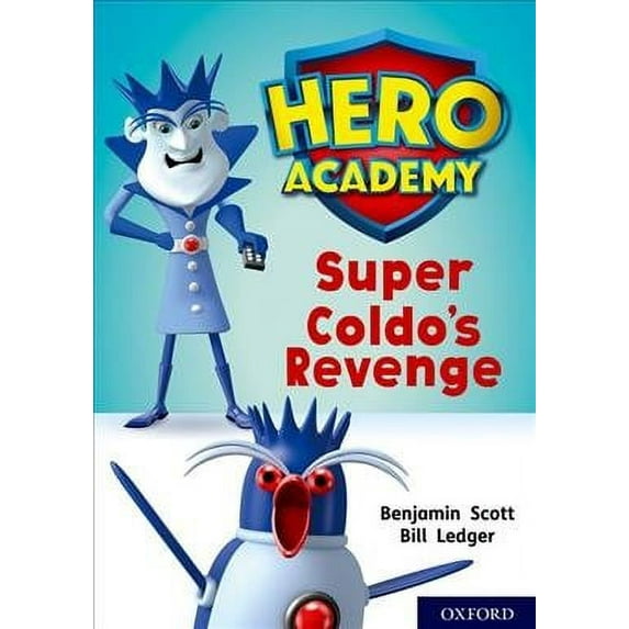 Hero Academy: Oxford Level 9, Gold Book Band: Super Coldo'S Revenge