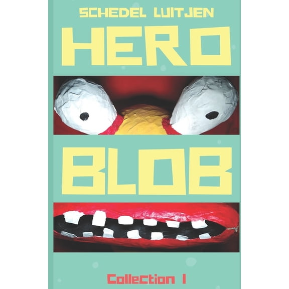 Hero BLOB: Collection I: featuring The Combustible Crime Wave, The Dastardly Deeds of Doctor Von Blimpo, The Vampire Imp