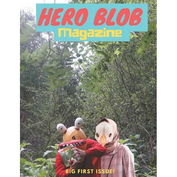 Hero Blob Magazine: Hero BLOB Magazine Big First Issue : The World's Wettest Hero! (Series #1) (Paperback)