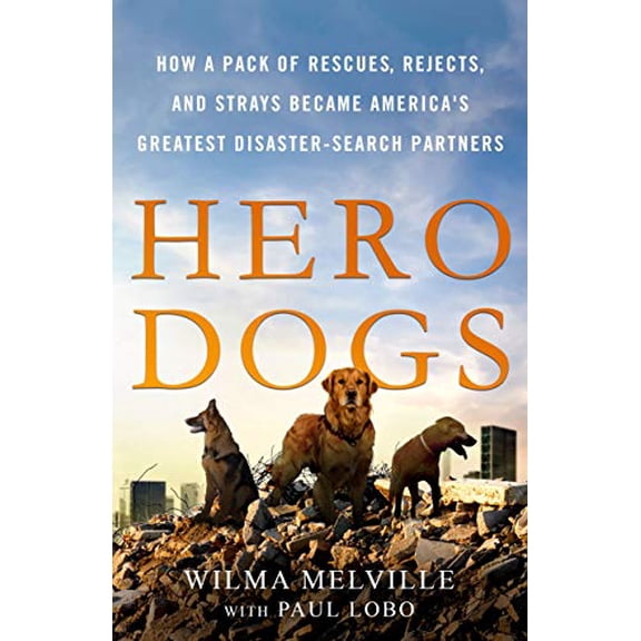 Pre-Owned Hero Dogs: How a Pack of Rescues, Rejects, and Strays Became America's Greatest Disaster-Search Partners (Hardcover) 1250179912 9781250179913