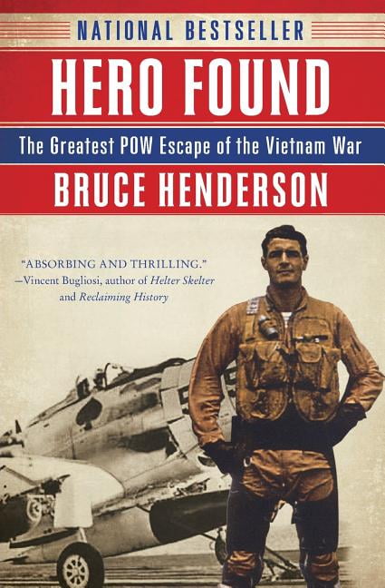 BRUCE HENDERSON Hero Found: The Greatest POW Escape of the Vietnam War, (Paperback)