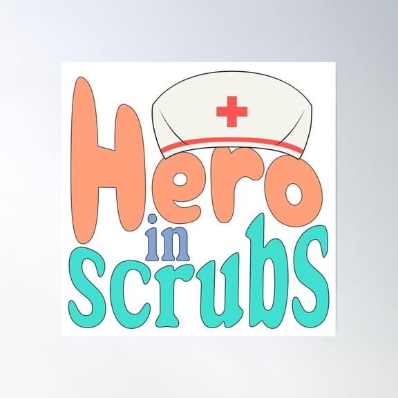 Hero In Scrubs Poster Wall Art, Modern Wall Decor, 16x16 UNFRAMED