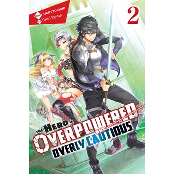 Pre-Owned The Hero Is Overpowered But Overly Cautious, Vol. 2 (Light Novel): Volume 2 (Paperback) 197535690X 9781975356903