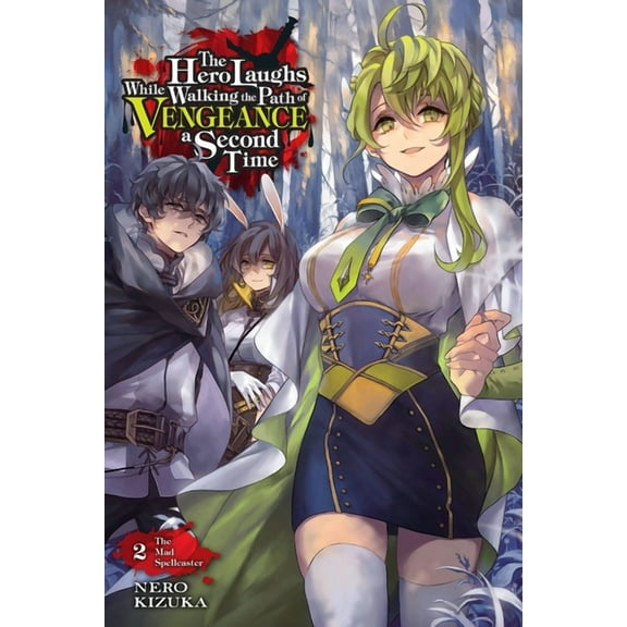 The Hero Laughs While Walking the Path O The Hero Laughs While Walking the Path of Vengeance a Second Time, Vol. 2 (Light Novel): The Mad Spellcaster Volume 2, (Paperback)