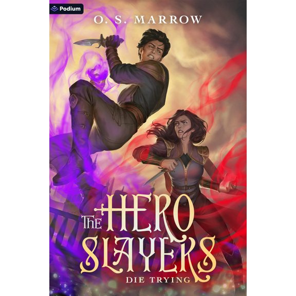 Hero Slayers The Hero Slayers Die Trying: A Litrpg Adventure, Book 4, (Paperback)