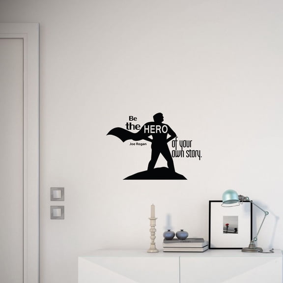 Be The Hero Of Your Story - Joe Rogan Quote Famous Life Motivation Quotes Inspiration Saying Wall Art Sticker Designs Vinyl Stickers For Home Walls Rooms Windows Bedroom Decoration Size (8x10 inch)