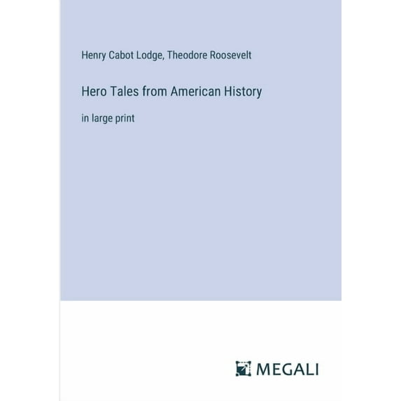 Hero Tales from American History: in large print (Paperback)