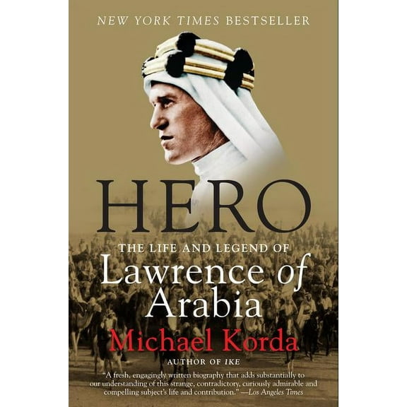 Hero: The Life and Legend of Lawrence of Arabia, (Paperback)