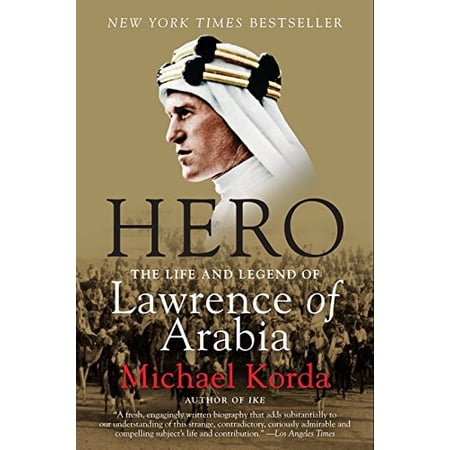 Pre-Owned Hero: The Life and Legend of Lawrence of Arabia (Paperback) 0061712620 9780061712623