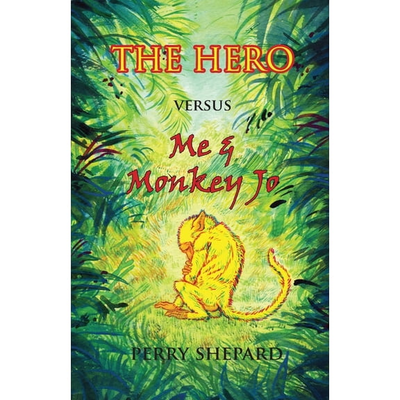 THE HERO Versus Me & Monkey Jo, (Paperback)