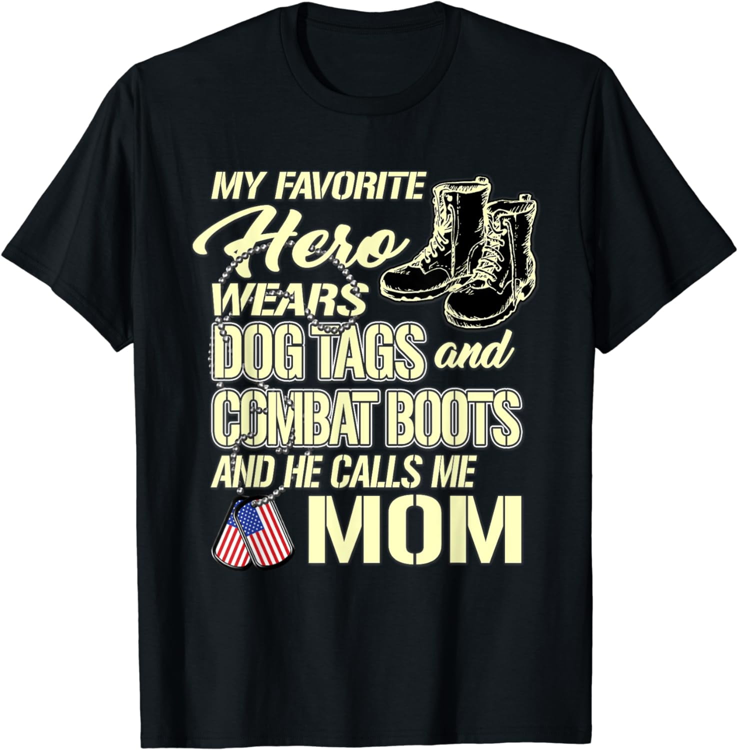 Hero Wears Dog Tags Combat Boots Proud Army Mom Mother Gift T-Shirt ...