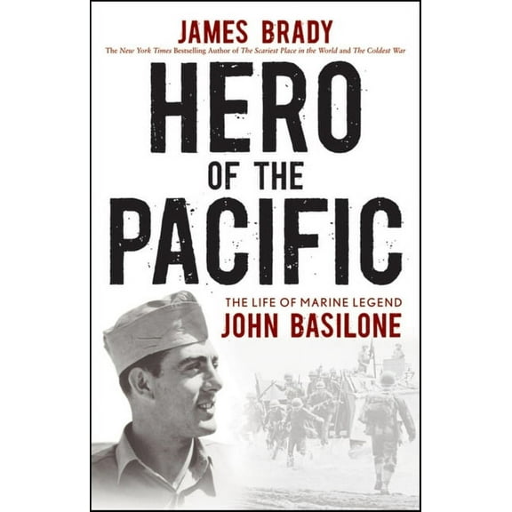 Hero of the Pacific: The Life of Marine Legend John Basilone, (Paperback)