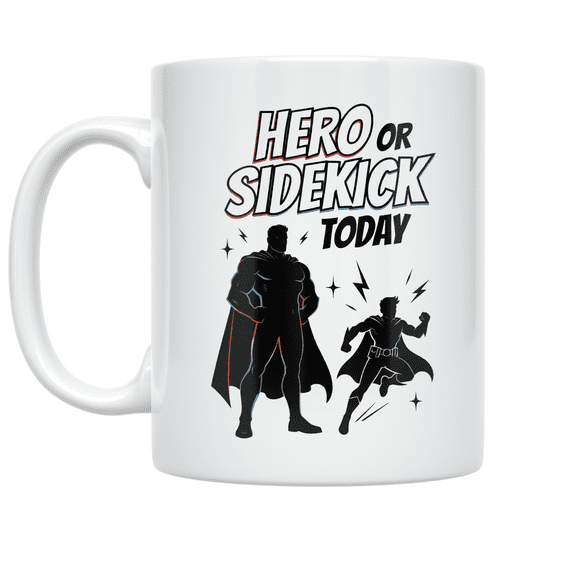 Hero or Sidekick Today - Self Reflection Enthusiast - 11 oz Ceramic Coffee Mug