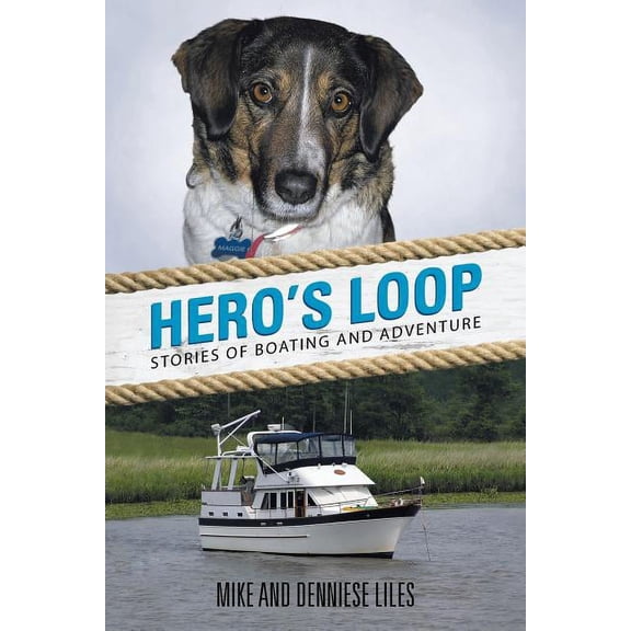Hero's Loop: Stories of Boating and Adventure, (Paperback)