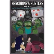 Herobrines Hunters Herobrines Hunters Book 3 Into The Caves They Go... But Will They Come Back Out?, Book 3, Paperback