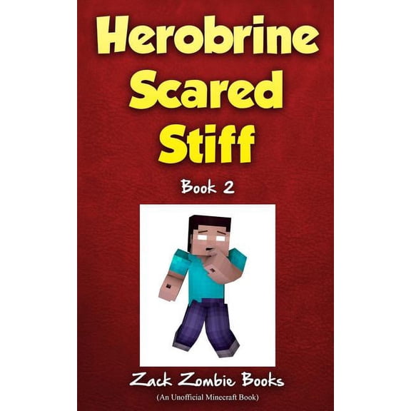 Herobrine's Wacky Adventures Herobrine Scared Stiff, Book 2, (Paperback)