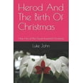 thumbnail image 1 of Herod And The Birth Of Christmas: How Herod The Great Invented Christmas (Paperback), 1 of 1
