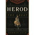 thumbnail image 1 of Herod the Great: Statesman, Visionary, Tyrant, (Paperback), 1 of 1