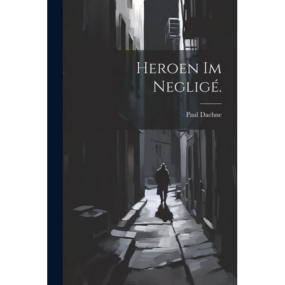Heroen im Negligé. (Paperback)