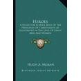 thumbnail image 1 of Heroes : A Study For School Boys Of The Principles Of Christianity As Illustrated In The Lives Of Great Men And Women (Paperback), 1 of 1