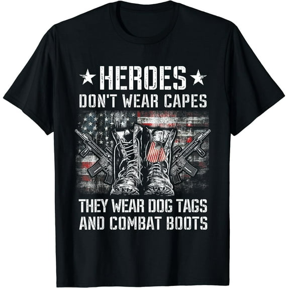Heroes Don't Wear Capes, They Wear Dog Tags And combat boots T-Shirt