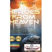 Heroes From Heaven Battle Ground Earth Good Vs. Evil, Hardcover