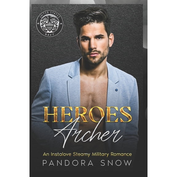 Heroes: HEROES Archer: An Instalove Enemies to Lovers Military Romance (Paperback)