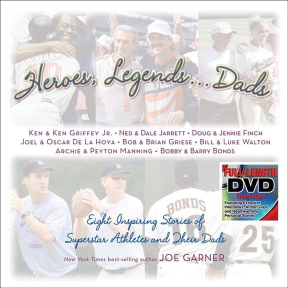 Pre-Owned Heroes, Legends . . . Dads : Eight Inspiring Stories of Superstar Athletes and Their Dads (Hardcover)