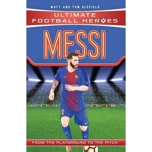 Heroes Messi: From the Playground to the Pitch, (Paperback)