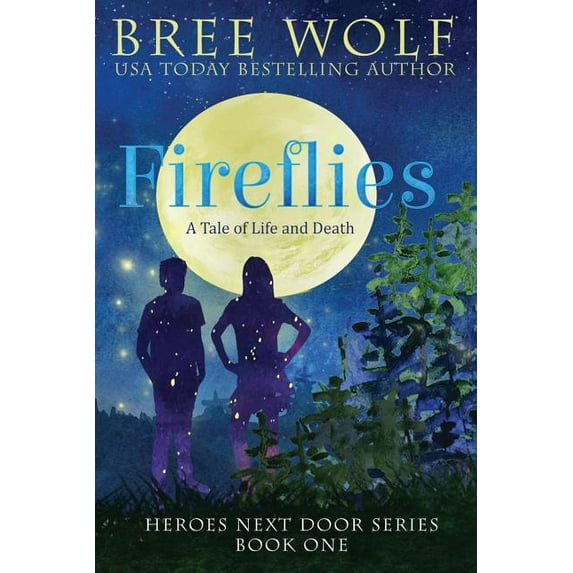 Heroes Next Door Fireflies: A Tale of Life and Death, Book 1, (Paperback)