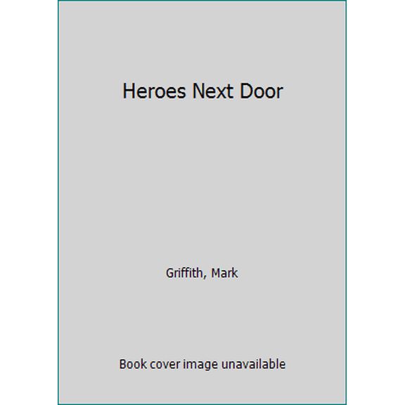 Pre-Owned Heroes Next Door (Paperback) 097406310X 9780974063102