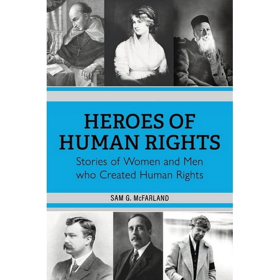 Heroes of Human Rights: Stories of Women and Men who Created Human Rights, (Hardcover)