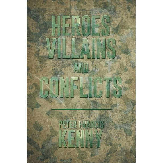 Heroes, Villains, and Conflicts (Paperback)