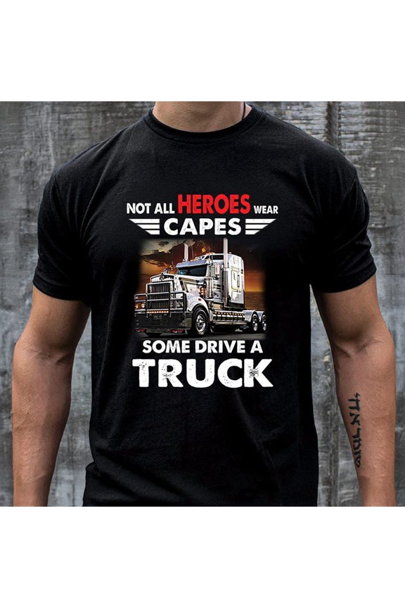 Not All Heroes Wear Capes Truck Driver T-Shirt, Powerful Big Rig Semi Truck Illustration Design, American Highway Hauler Graphic, Unisex Cotton T-Shirt, Size S-5XL