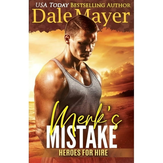 Heroes for Hire Merk's Mistake: A SEALS of Honor World Novel, Book 3, (Paperback)