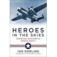 thumbnail image 1 of Pre-Owned Heroes in the Skies: American Aviators in World War II (Hardcover) 1454917490 9781454917496, 1 of 1