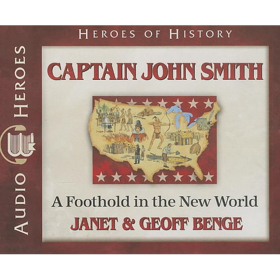 Heroes of History: Captain John Smith: A Foothold in the New World (Audiobook)