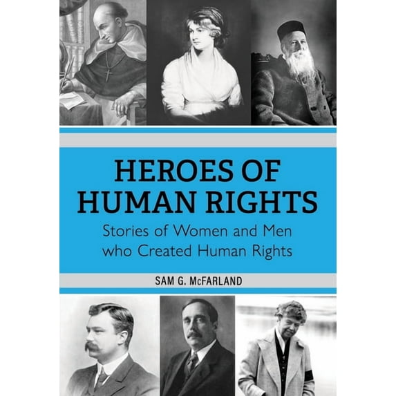 Heroes of Human Rights: Stories of Women and Men who Created Human Rights, (Paperback)