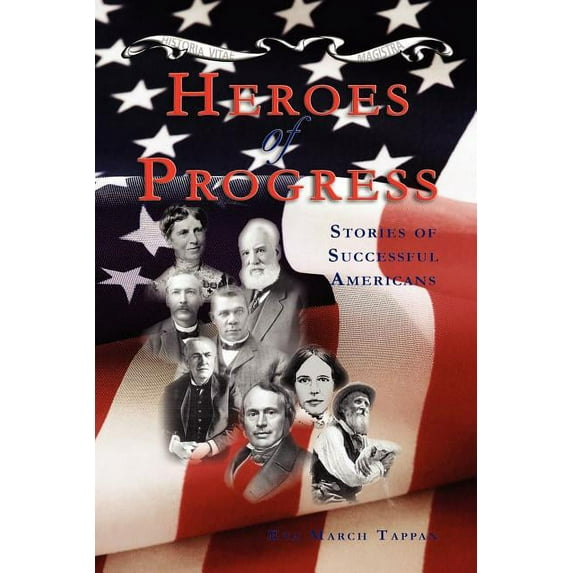 Heroes of Progress: Stories of Successful Americans (Paperback)