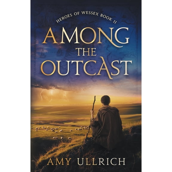 Heroes of Wessex Among the Outcast, Book 2, (Paperback)