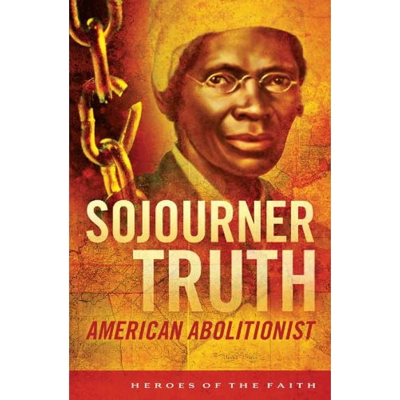 Pre-Owned Heroes of the Faith: Sojourner Truth : American Abolitionist (Paperback)