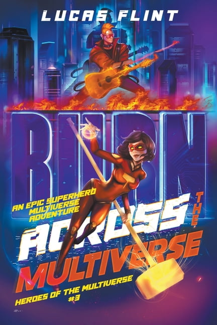 Heroes of the Multiverse Across the Multiverse: An Epic Superhero Multiverse Adventure, Book 3, (Paperback)