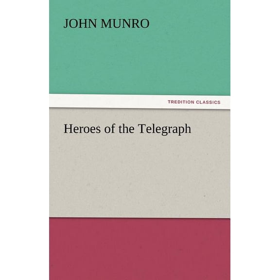 Heroes of the Telegraph