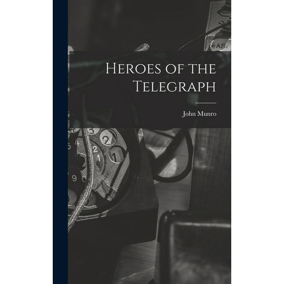Heroes of the Telegraph (Hardcover)