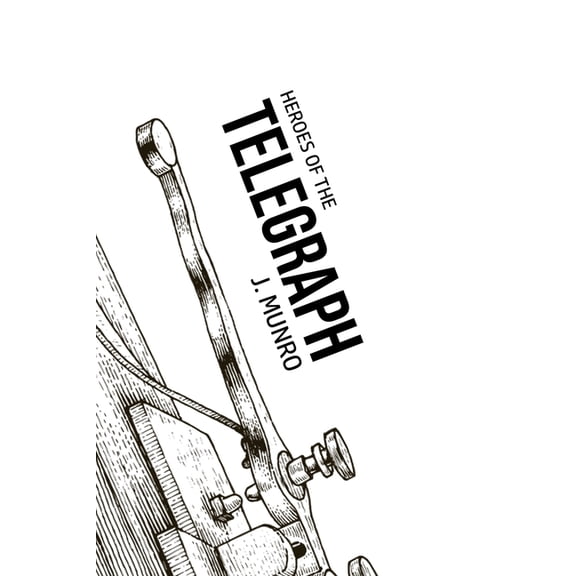 Heroes of the Telegraph, (Paperback)