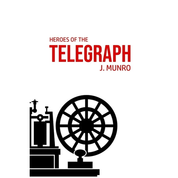 Heroes of the Telegraph, (Paperback)