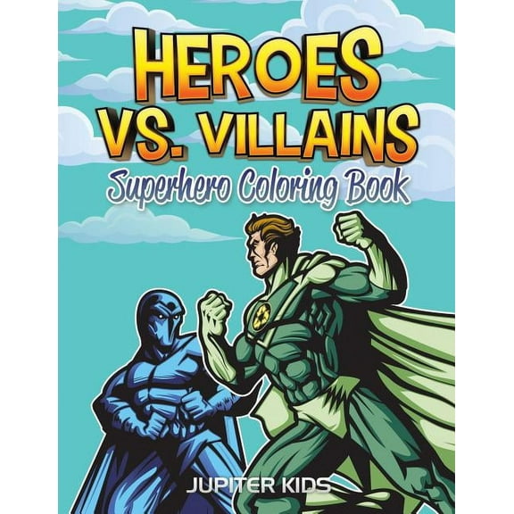 Heroes vs. Villains: Superhero Coloring Book (Paperback)