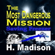 Heroes vs. Villains The Most Dangerous Mission Saving Freezer Paperback, Book 2, Paperback