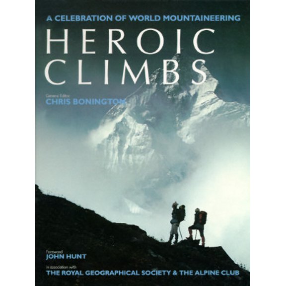 Pre-Owned Heroic Climbs : A Celebration of World Mountaineering (Paperback)